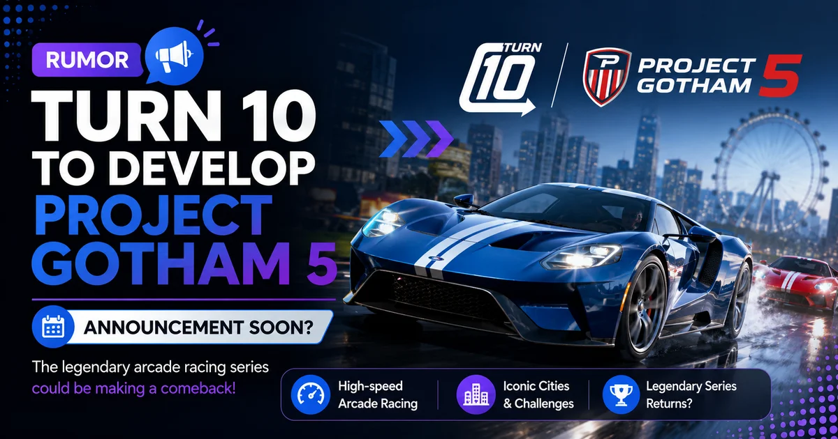 rumor_turn_10_to_develop_project_gotham_5_announcement_soon